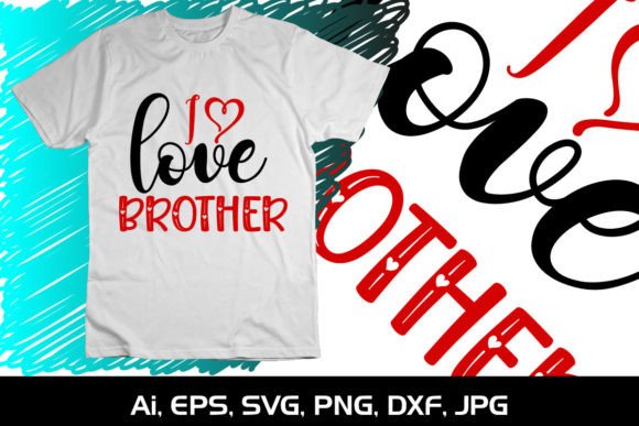Download I Love Brother SVG Family Love T-Shirt - Love brother Collection