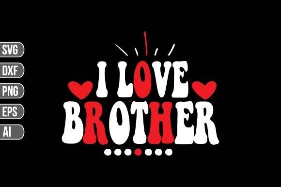 Download I Love Brother Svg - Love brother Collection