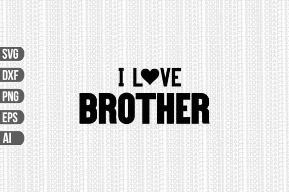 Download I Love Brother SVG - Love brother Collection